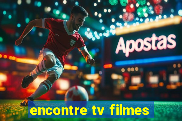 encontre tv filmes